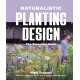 Naturalistic Planting Design: The Essential Guide