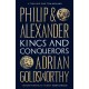 Philip and Alexander: Kings and Conquerors