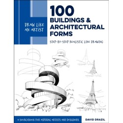 Draw Like an Artist: 100 Buildings and Architectural Forms: Step-by-Step Realistic Line Drawing - A Sourcebook for Aspiring Artists and Designers