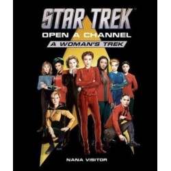 Star Trek: Open a Channel: A Woman's Trek