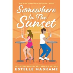 Somewhere in the Sunset: The scorching, heart-shattering romance of the summer