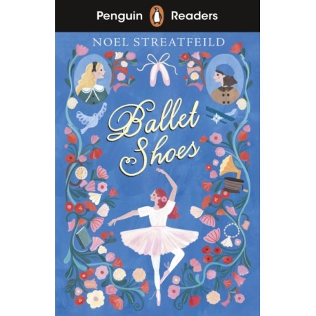 Penguin Readers Level 2: Ballet Shoes (ELT Graded Reader): Abridged Edition