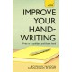 Improve Your Handwriting: Learn to write in a confident and fluent hand: the writing classic for adult learners and calligraphy enthusiasts