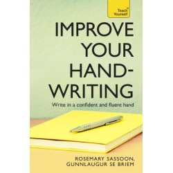 Improve Your Handwriting: Learn to write in a confident and fluent hand: the writing classic for adult learners and calligraphy enthusiasts