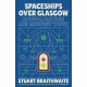 Spaceships Over Glasgow: Mogwai, Mayhem and Misspent Youth
