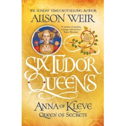 Six Tudor Queens: Anna of Kleve, Queen of Secrets: Six Tudor Queens 4
