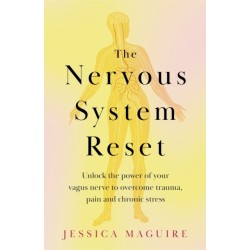 The The Nervous System Reset: Overcome Pain, Trauma and Stress Using Your Vagus Nerve