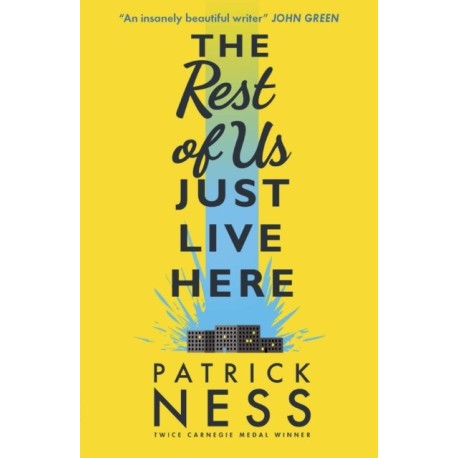 The Rest of Us Just Live Here: A funny, heartwarming and clever YA novel exploring the pressures, struggles and mental health of ordinary teenagers ... and the end of the world