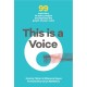 This This is a Voice: 99 exercises to train, project and harness the power of your voice