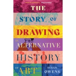 The Story of Drawing: An Alternative History of Art