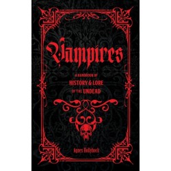 Vampires: A Handbook of History & Lore of the Undead