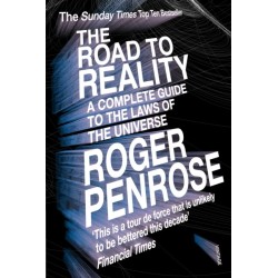 The Road to Reality: A Complete Guide to the Laws of the Universe