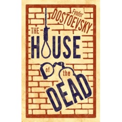 The House of the Dead: New Translation: Newly Translated and Annotated