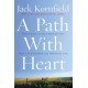 A Path With Heart: The Classic Guide Through The Perils And Promises Of Spiritual Life