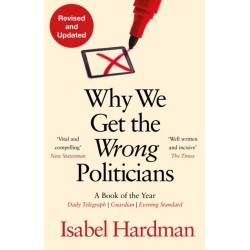 Why We Get the Wrong Politicians