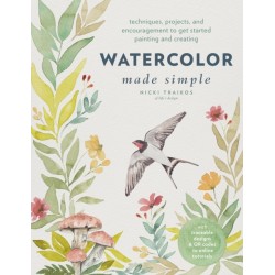 Watercolor Made Simple: Techniques, Projects, and Encouragement to Get Started Painting and Creating – with traceable designs and QR codes to online tutorials