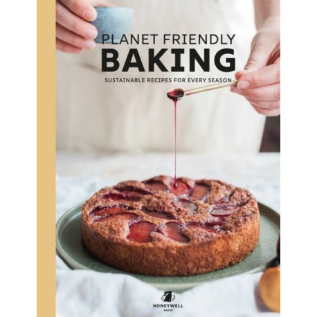 Planet Friendly Baking: Sustainable Recipes for Every Season