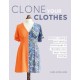 Clone Your Clothes: Pattern-Making and Sewing Techniques to Recreate Your Best-Loved Clothes