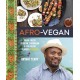Afro-Vegan: Farm-Fresh African, Caribbean, and Southern Flavors Remixed [A Cookbook]