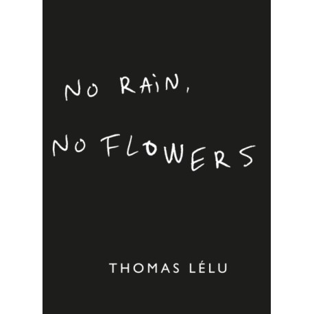 No Rain, No Flowers: The iconic viral biro notes from Thomas Lelu