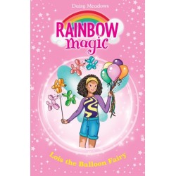 Rainbow Magic: Lois the Balloon Fairy: The Birthday Party Fairies Book 3