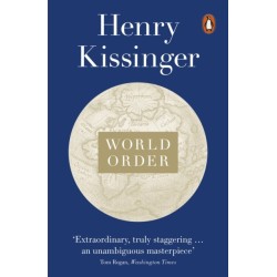 World Order: Reflections on the Character of Nations and the Course of History