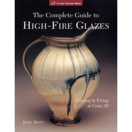 The Complete Guide to High-Fire Glazes: Glazing & Firing at Cone 10
