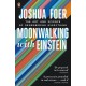 Moonwalking with Einstein: The Art and Science of Remembering Everything