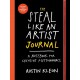 The Steal Like an Artist Journal: A Notebook for Creative Kleptomaniacs