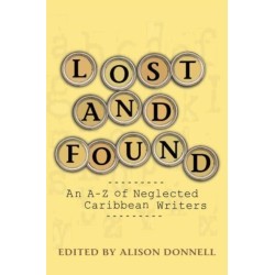 An Lost and Found: An A-Z of Neglected Writers of the Anglophone Caribbean