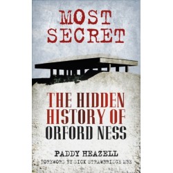 Most Secret: The Hidden History of Orford Ness