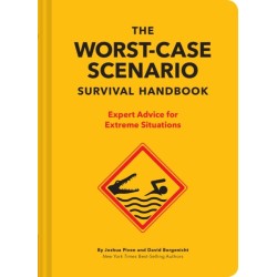 The NEW Worst-Case Scenario Survival Handbook: Expert Advice for Extreme Situations