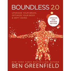 Boundless: Upgrade Your Brain, Optimize Your Body & Defy Aging (Updated and Revised)