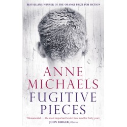 Fugitive Pieces: Winner of the Orange Prize for Fiction