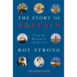 The Story of Britain: From the Romans to the Present
