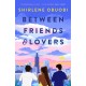 Between Friends & Lovers: Meet your perfect book boyfriend in this love letter to friendship and romance!