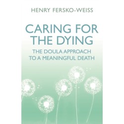 Caring for the Dying: The Doula Approach to a Meaningful Death
