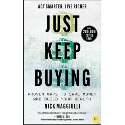 Just Keep Buying: Proven ways to save money and build your wealth