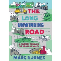 The Long Unwinding Road: A Journey Through the Heart of Wales