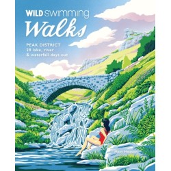 Wild Swimming Walks Peak District: 28 river, lake & waterfall days out