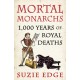 Mortal Monarchs: 1000 Years of Royal Deaths