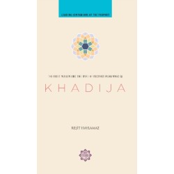 Khadija: The First Muslim and the Wife of the Prophet Muhammad