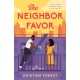 The Neighbor Favor: The swoon-worthy and gloriously romantic romcom for fans of Honey & Spice