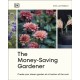 The Money-Saving Gardener: Create Your Dream Garden at a Fraction of the Cost: THE SUNDAY TIMES BESTSELLER