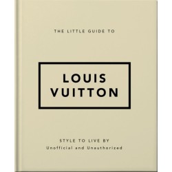 The Little Guide to Louis Vuitton: Style to Live By