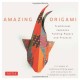 Amazing Origami Kit: Traditional Japanese Folding Papers and Projects [144 Origami Papers with Book, 17 Projects]