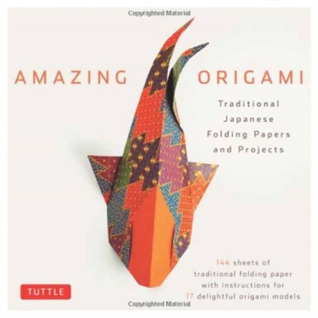 Amazing Origami Kit: Traditional Japanese Folding Papers and Projects [144 Origami Papers with Book, 17 Projects]