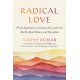 Radical Love: From Separation to Connection with the Earth, Each Other, and Ourselves