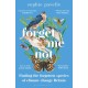 Forget Me Not: Finding the forgotten species of climate-change Britain – WINNER OF THE PEOPLE'S BOOK PRIZE FOR NON-FICTION