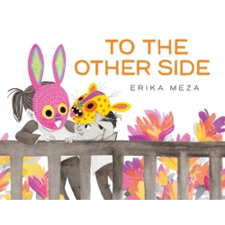 To The Other Side: A powerful, award-winning story of two refugees searching for safety